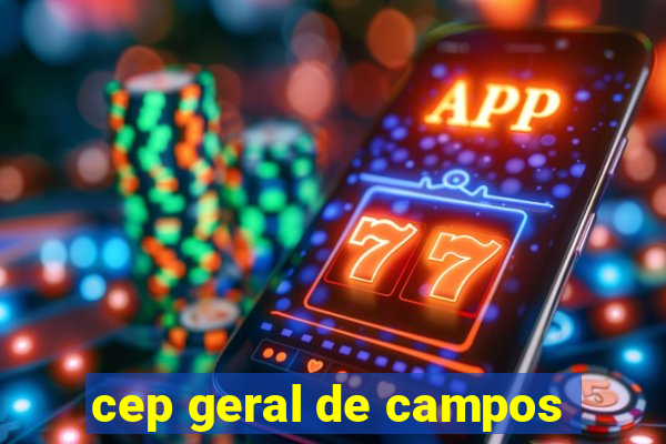 cep geral de campos